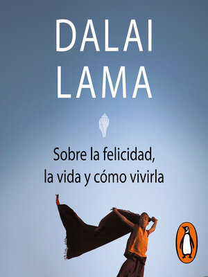 cover image of Sobre la felicidad, la vida y cómo vivirla